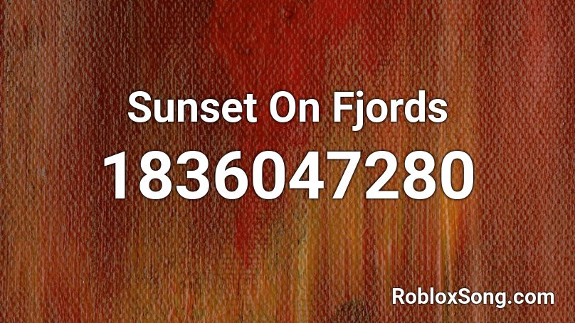 Sunset On Fjords Roblox ID