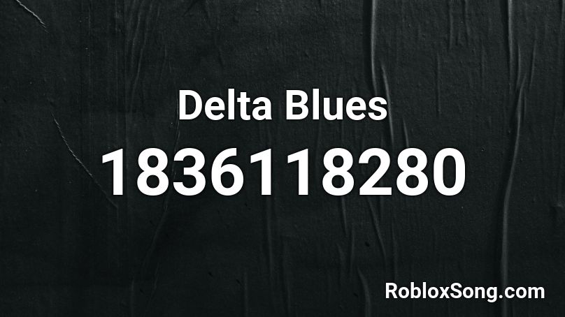 Delta Blues Roblox ID