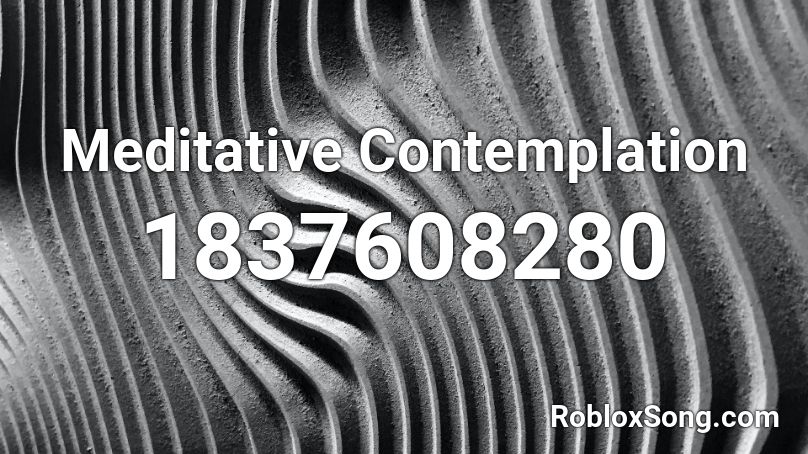 Meditative Contemplation Roblox ID