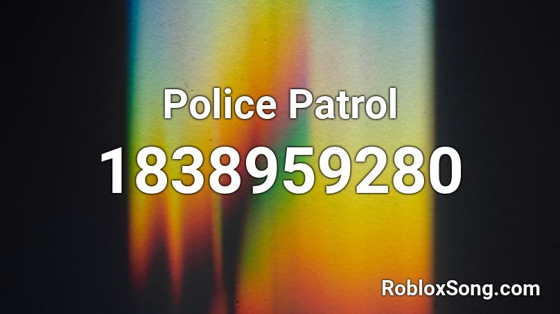 Police Patrol Roblox ID