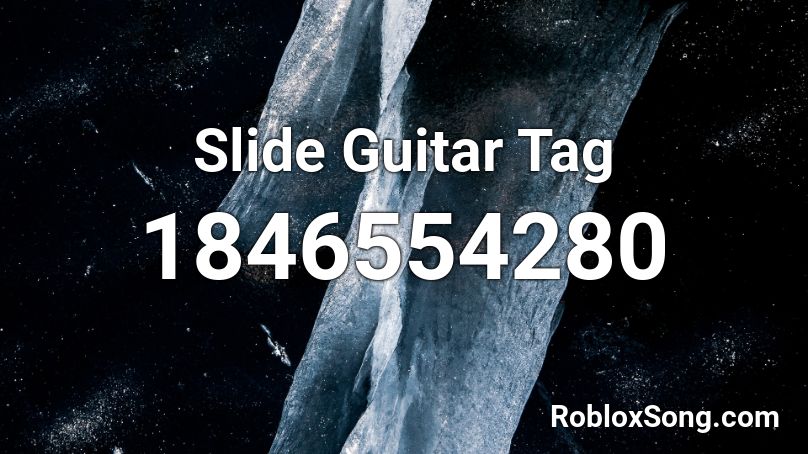 Slide Guitar Tag Roblox ID