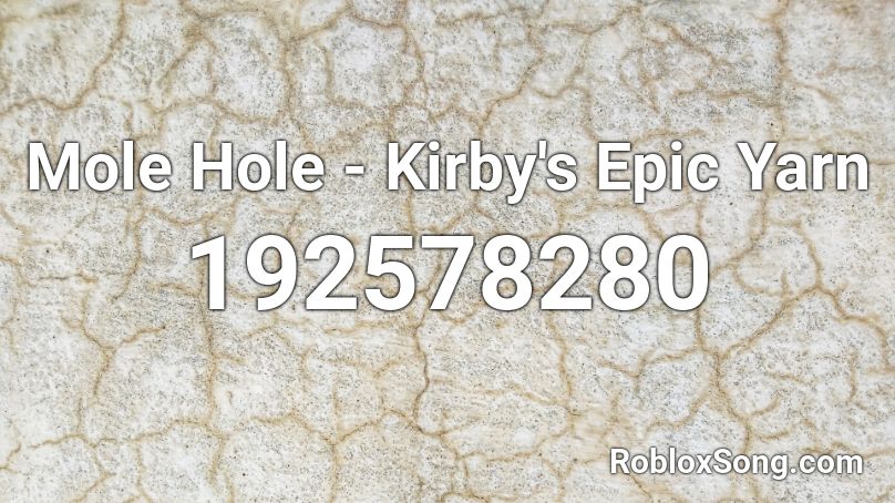 Mole Hole - Kirby's Epic Yarn Roblox ID