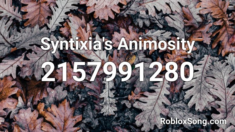 Syntixia's Animosity Roblox ID