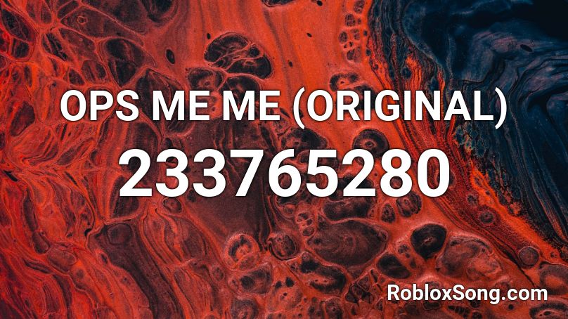 OPS ME ME (ORIGINAL) Roblox ID