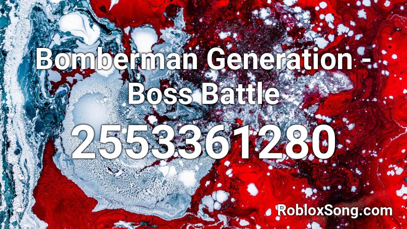 Bomberman Generation Boss Battle Roblox Id Roblox Music Codes - roblox election music
