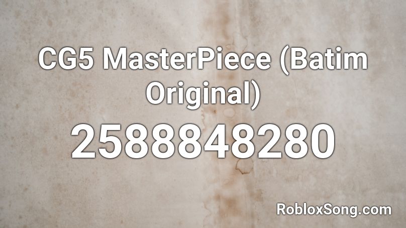Cg5 Masterpiece Batim Original Roblox Id Roblox Music Codes - gone away cg5 roblox id