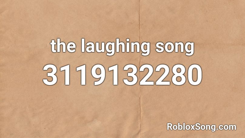 the laughing song Roblox ID