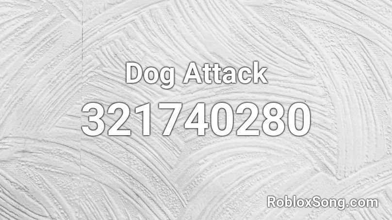Dog Attack Roblox ID