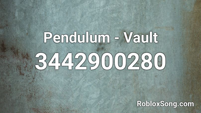 Pendulum - Vault Roblox ID