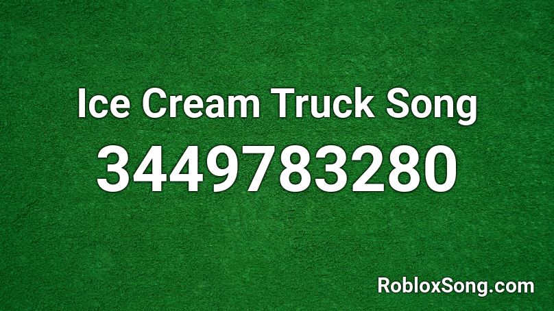 Ice Cream Truck Song  Roblox ID