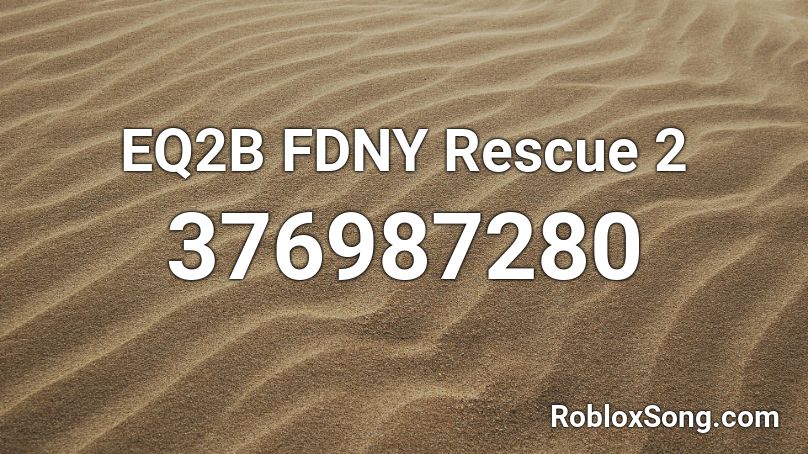 EQ2B FDNY Rescue 2  Roblox ID