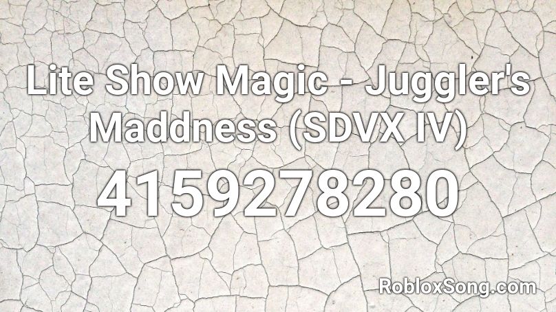 Lite Show Magic - Juggler's Maddness (SDVX IV) Roblox ID
