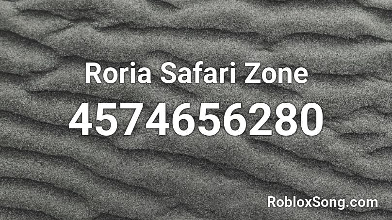 Roria Safari Zone Roblox ID