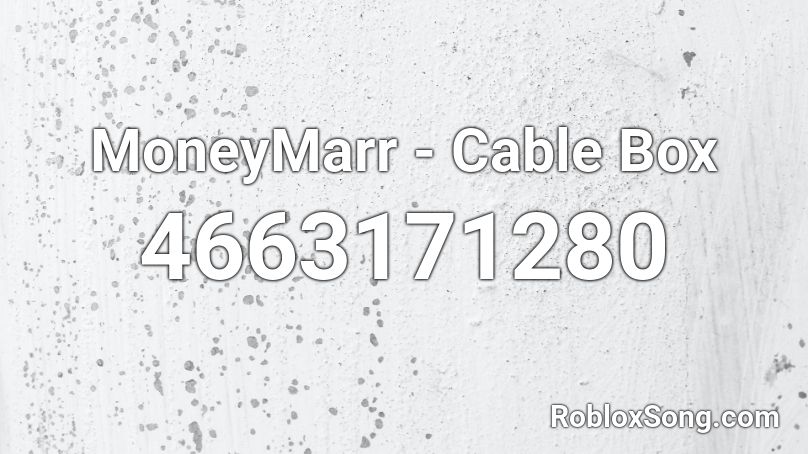 MoneyMarr - Cable Box Roblox ID