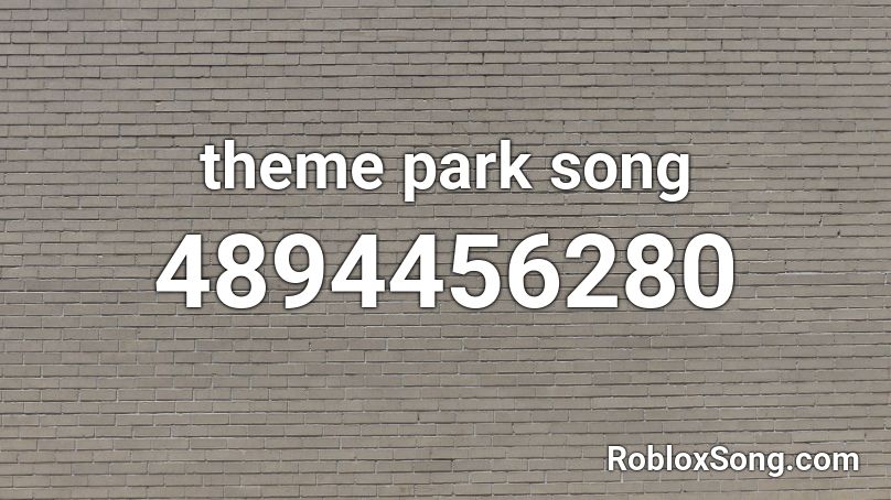 theme park song Roblox ID