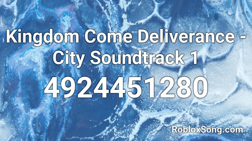 Kingdom Come Deliverance - City Soundtrack 1 Roblox ID