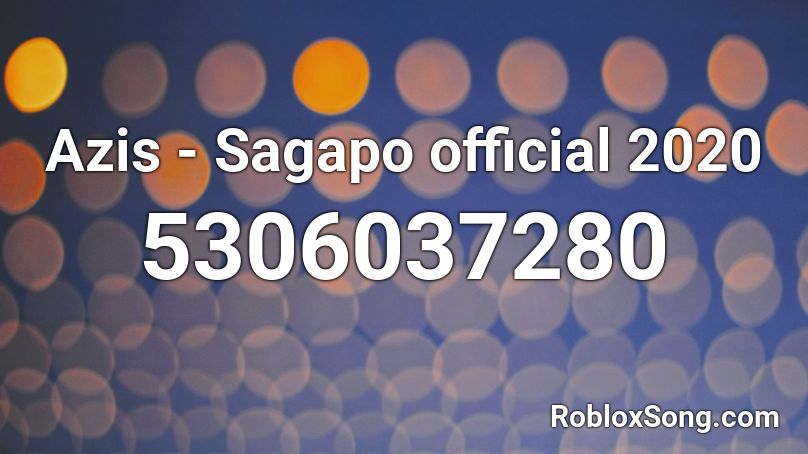 Azis Sagapo Official 2020 Roblox Id Roblox Music Codes - cool music codes for roblox 2020