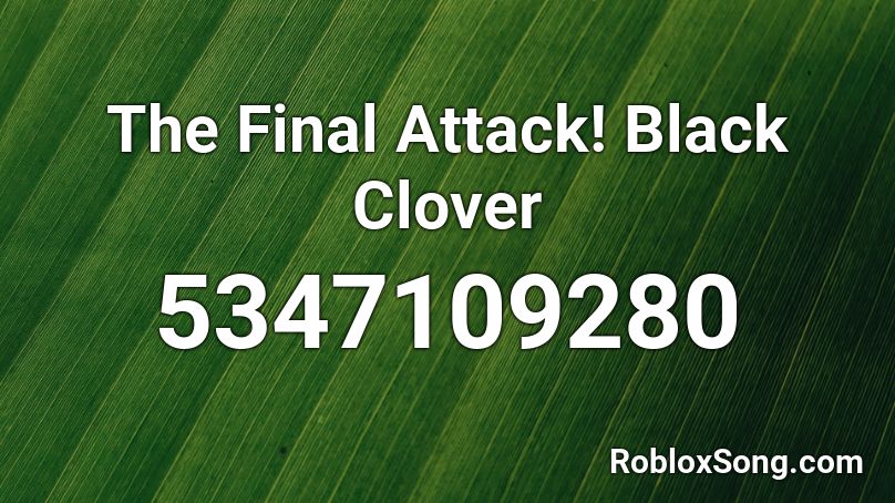 The Final Attack! Black Clover Roblox ID