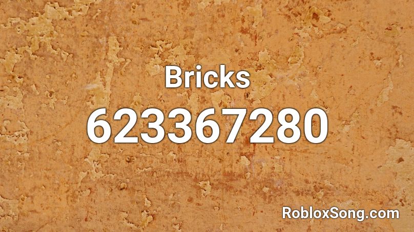 Bricks Roblox ID - Roblox music codes