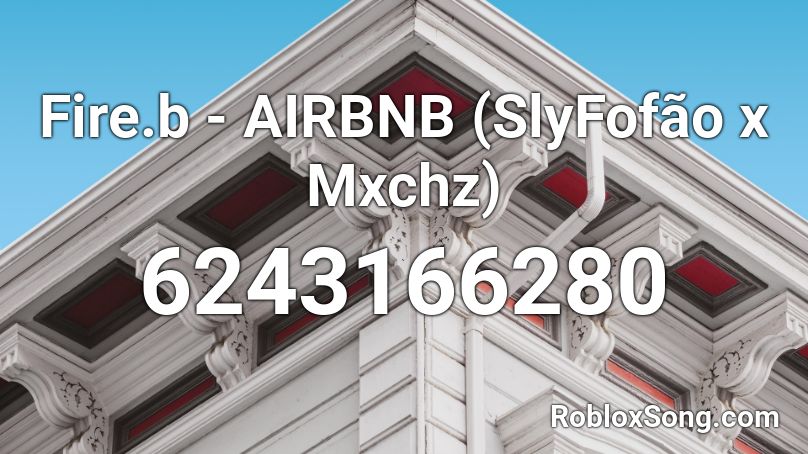 Fire.b  -  AIRBNB (y_Slyx) Roblox ID