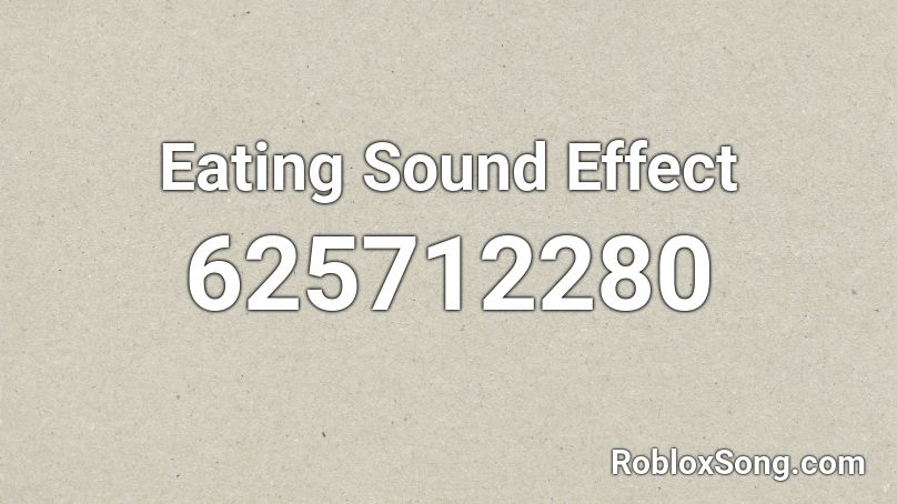 Eating Sound Effect Roblox Id Roblox Music Codes - eating roblox id