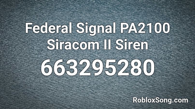 Federal Signal PA2100 Siracom II Siren Roblox ID