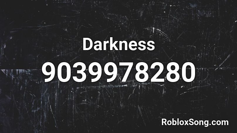 Darkness Roblox ID