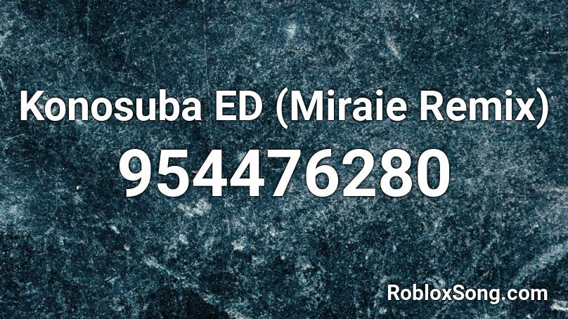 Konosuba Ed Miraie Remix Roblox Id Roblox Music Codes - konosuba op roblox id