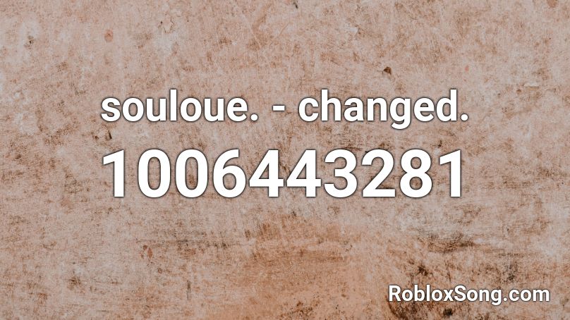souloue. - changed. Roblox ID