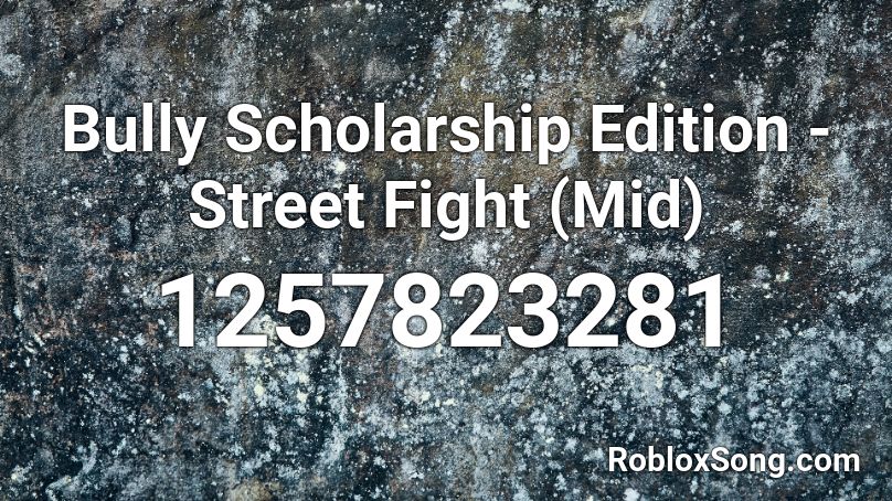 Bully Scholarship Edition - Street Fight (Mid) Roblox ID