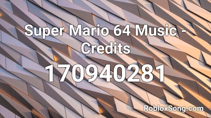 Super Mario 64 Music - Credits  Roblox ID