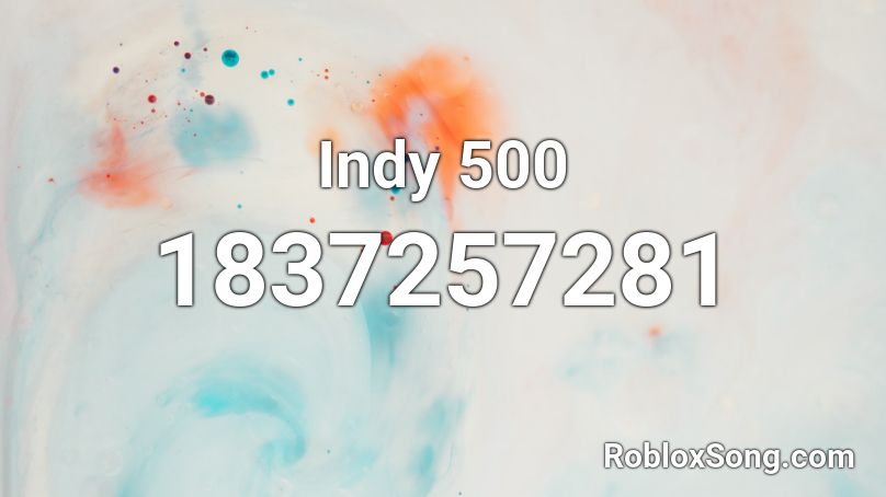 Indy 500 Roblox ID