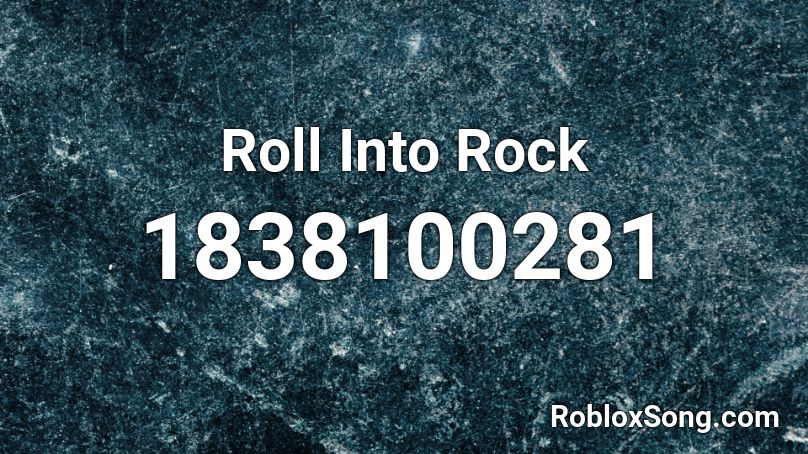 Roll Into Rock Roblox ID