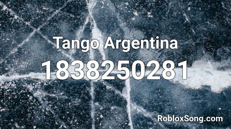 Tango Argentina Roblox ID