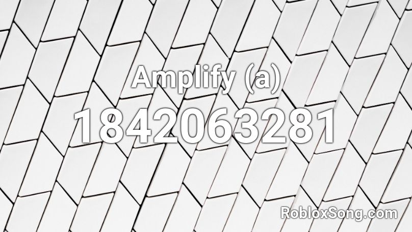 Amplify (a) Roblox ID