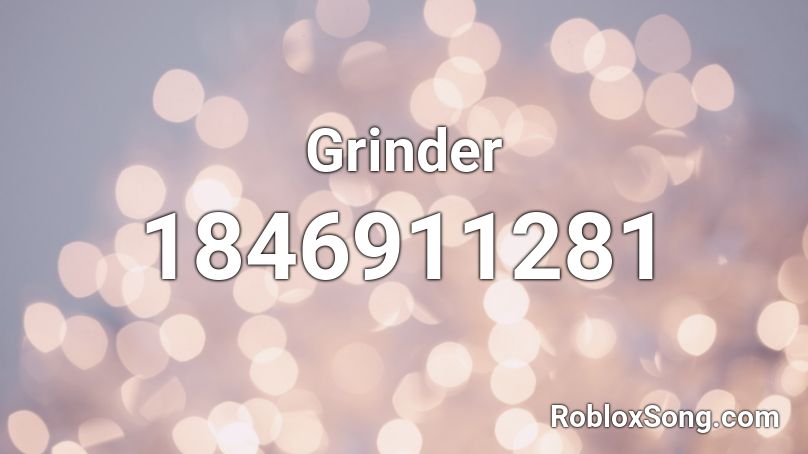 Grinder Roblox ID