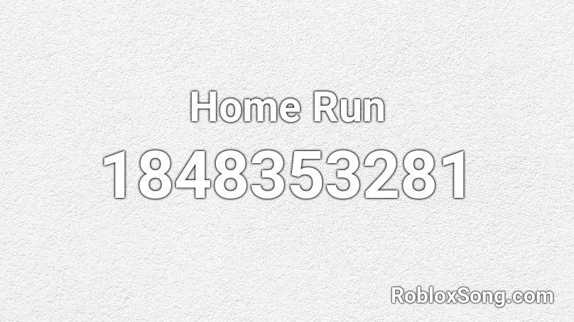 Home Run Roblox ID