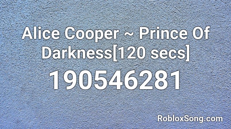 Alice Cooper ~ Prince Of Darkness[120 secs] Roblox ID
