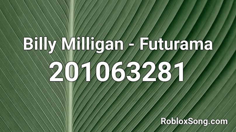 Billy Milligan - Futurama Roblox ID