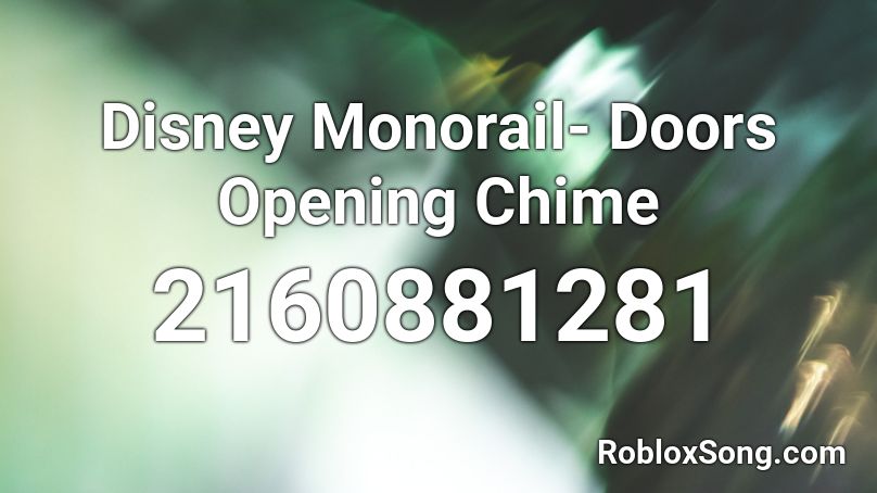 Disney Monorail- Doors Opening Chime Roblox ID