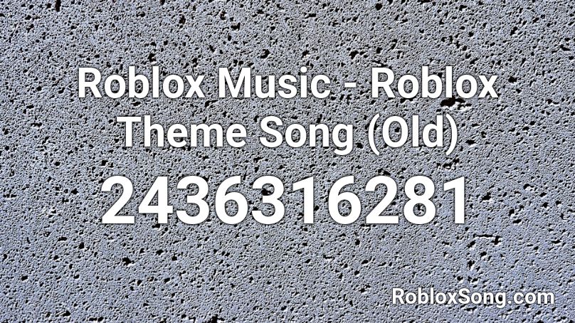 Roblox Music - Roblox Theme Song (Old) Roblox ID - Roblox Music Codes