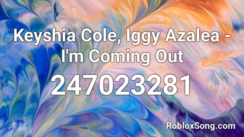 Keyshia Cole, Iggy Azalea - I'm Coming Out Roblox ID