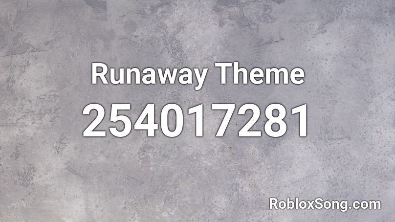 Runaway Theme  Roblox ID