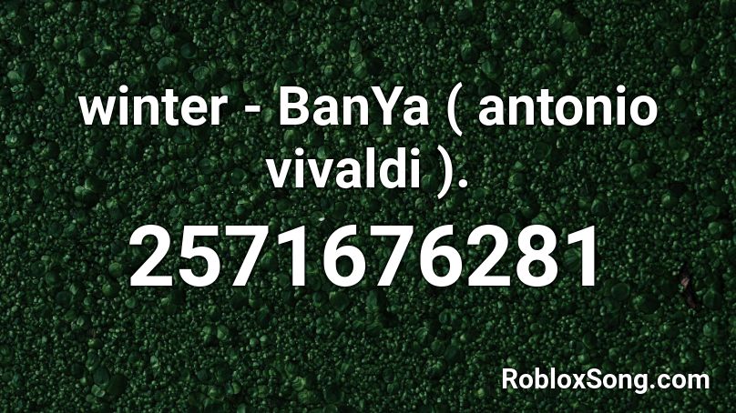 winter - BanYa ( antonio vivaldi ). Roblox ID