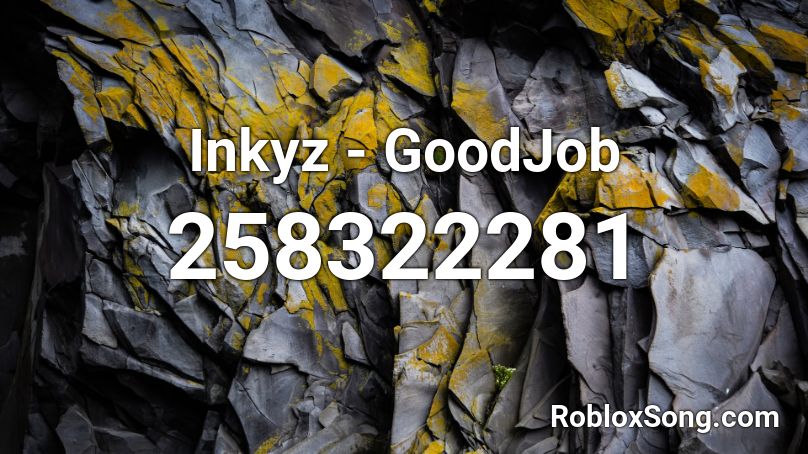 Inkyz - GoodJob Roblox ID