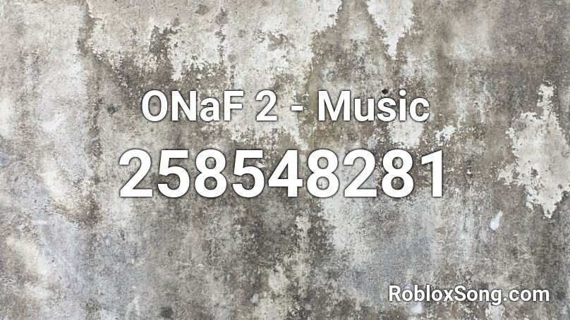 ONaF 2 - Music Roblox ID