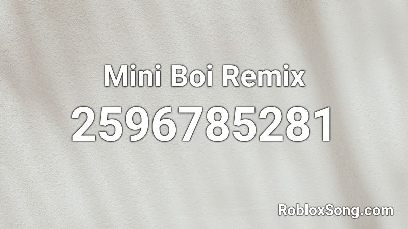 Mini Boi Remix Roblox ID