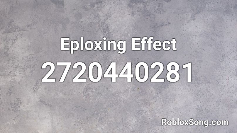 Eploxing Effect Roblox ID