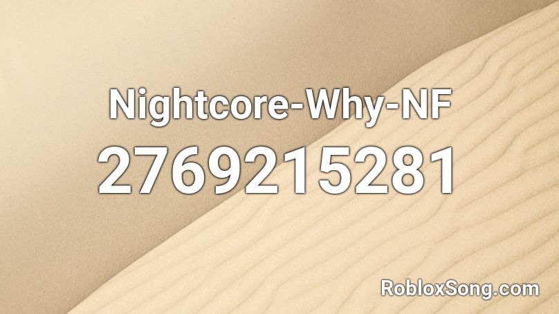 Nightcore Why Nf Roblox Id Roblox Music Codes - nf roblox id codes