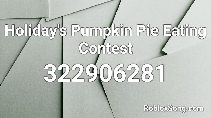 Holiday's Pumpkin Pie Eating Contest Roblox ID